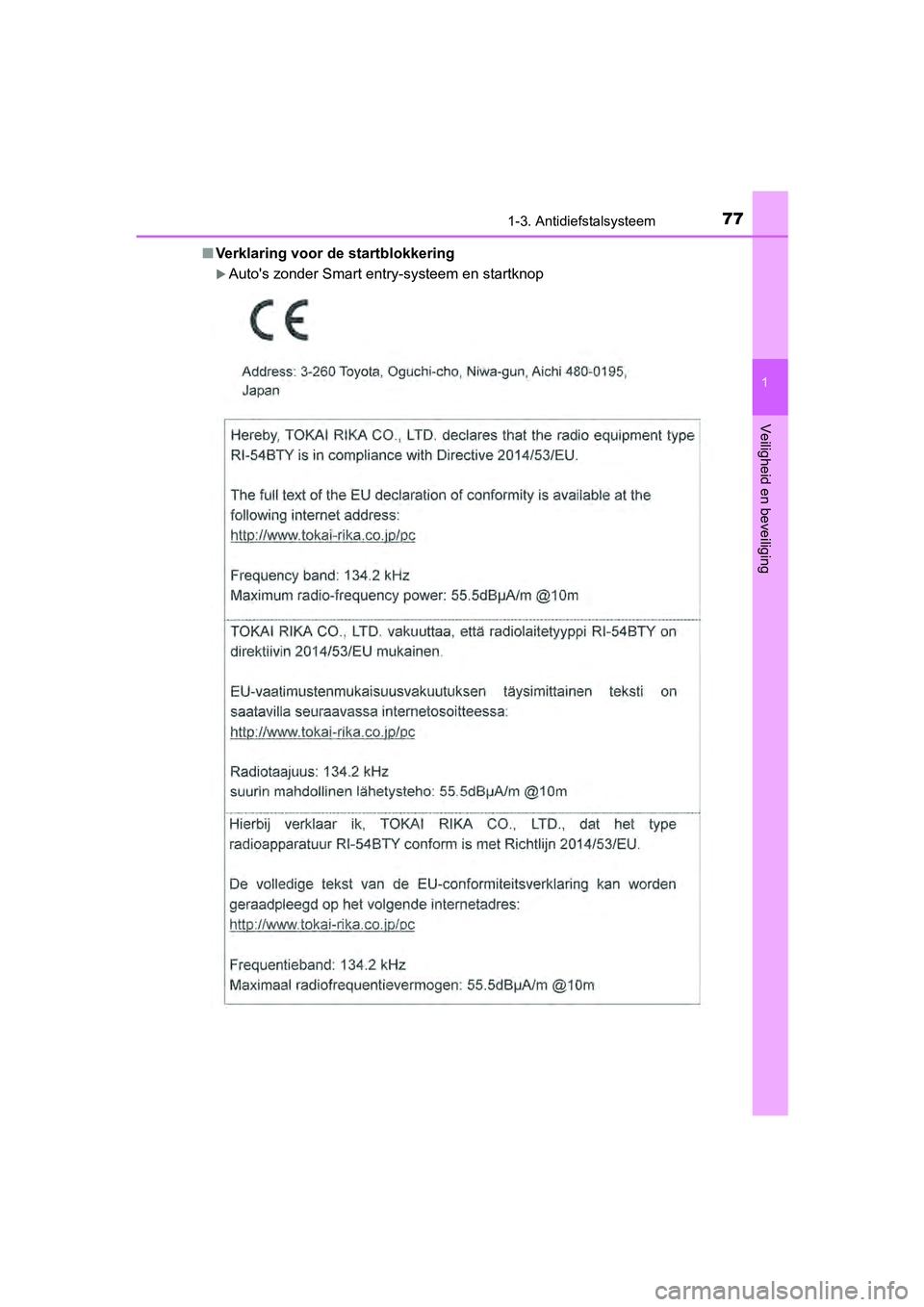TOYOTA AYGO 2019  Instructieboekje (in Dutch) 771-3. Antidiefstalsysteem
1
Veiligheid en beveiliging
AYGO_OM_Europe_OM99R19E■
Verklaring voor de startblokkering
Auto's zonder Smart entry-systeem en startknop
AYGO_OM_Europe_OM99R19E.book 
