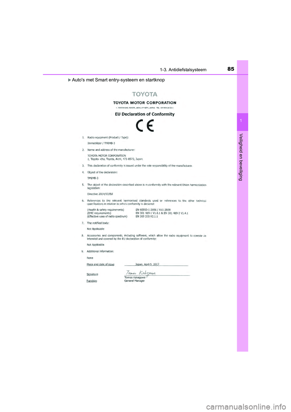TOYOTA AYGO 2019  Instructieboekje (in Dutch) 851-3. Antidiefstalsysteem
1
Veiligheid en beveiliging
AYGO_OM_Europe_OM99R19E
Auto's met Smart entry-systeem en startknop
AYGO_OM_Europe_OM99R19E.book  Page 85  Friday, February 16, 2018  4:26