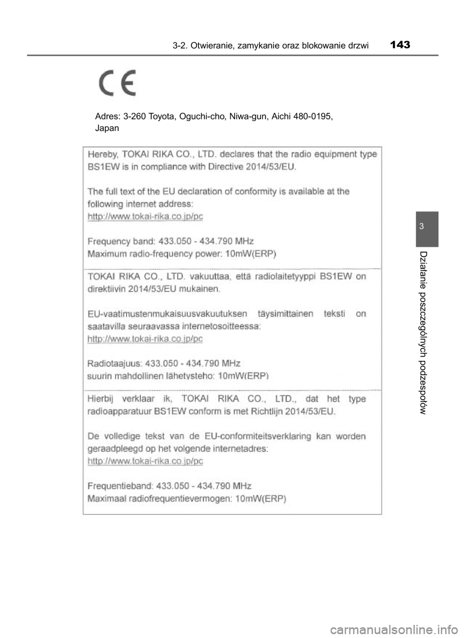 TOYOTA AYGO 2019  Instrukcja obsługi (in Polish) 3-2. Otwieranie, zamykanie oraz blokowanie drzwi143
3
Dzia∏anie poszczególnych podzespo∏ów
Adres: 3-260 Toyota, Oguchi-cho, Niwa-gun, Aichi 480-0195,
Japan
11 AYGO OM99R19E  3/26/18  12:08 PM  P