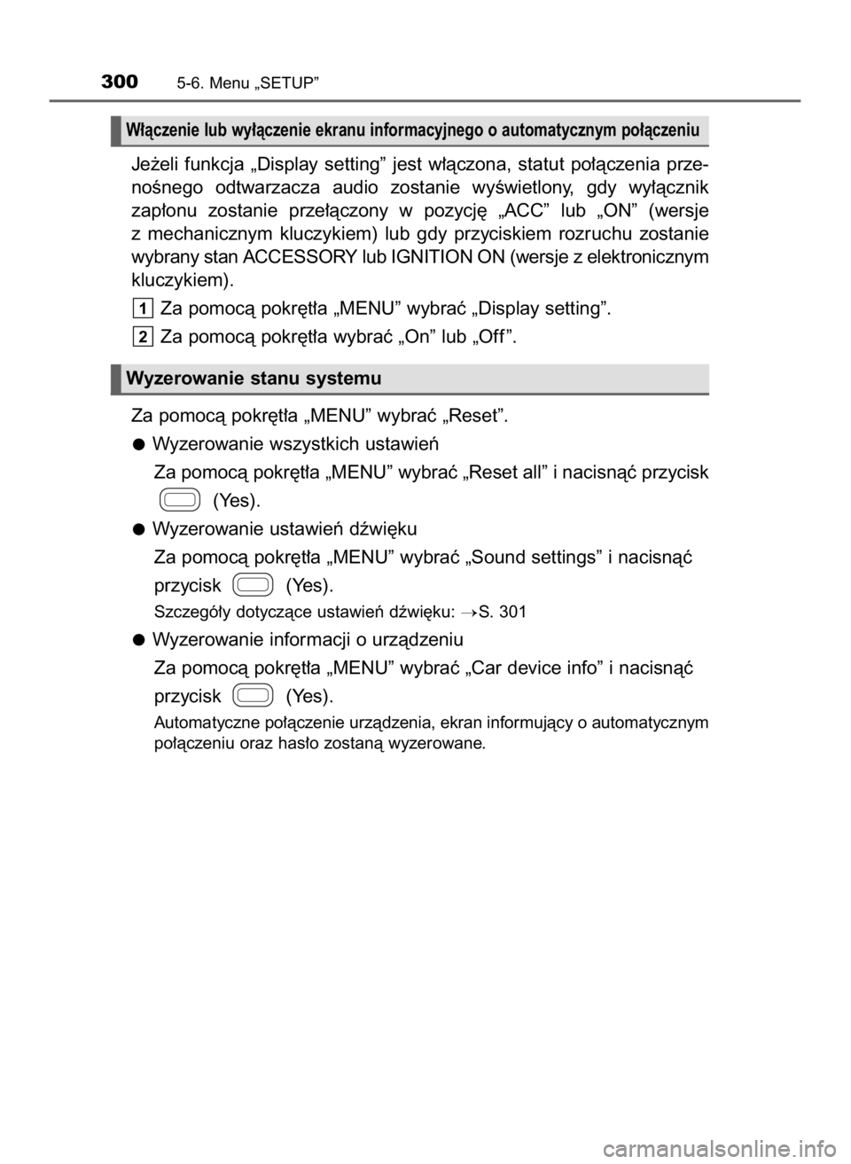 TOYOTA AYGO 2019  Instrukcja obsługi (in Polish) Je˝eli  funkcja  „Display  setting”  jest  w∏àczona,  statut  po∏àczenia  prze-
noÊnego  odtwarzacza  audio  zostanie  wyÊwietlony,  gdy  wy∏àcznik
zap∏onu  zostanie  prze∏àczony 