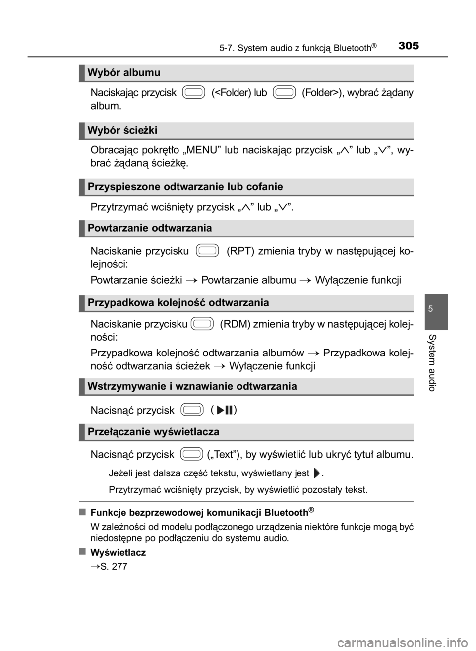 TOYOTA AYGO 2019 Instrukcja obsługi (in Polish) Naciskajàc przycisk (<Folder) lub (Folder>), wybraç ˝àdany
album.
Obracajàc pokr´t∏o „MENU” lub naciskajàc przycisk
„∧”lub „∨”, wy-
braç ˝àdanà Êcie˝k´.
Przytr TOYOTA AYGO 2019 Instrukcja obsługi (in Polish) Naciskajàc przycisk (<Folder) lub (Folder>), wybraç ˝àdany
album.
Obracajàc pokr´t∏o „MENU” lub naciskajàc przycisk
„∧”lub „∨”, wy-
braç ˝àdanà Êcie˝k´.
Przytr