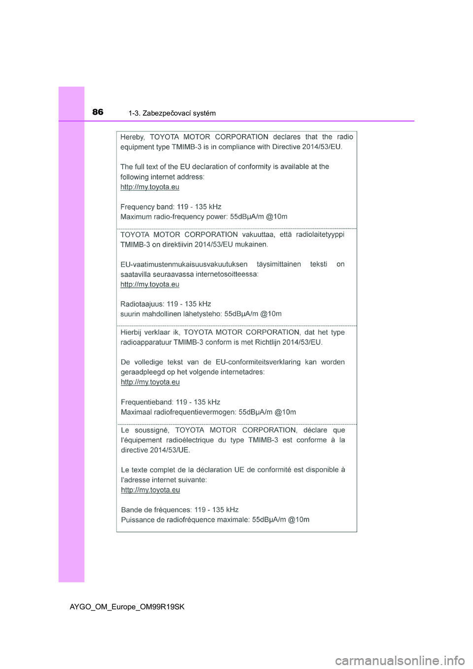 TOYOTA AYGO 2019  Návod na použitie (in Slovakian) 861-3. Zabezpečovací systém
AYGO_OM_Europe_OM99R19SK 