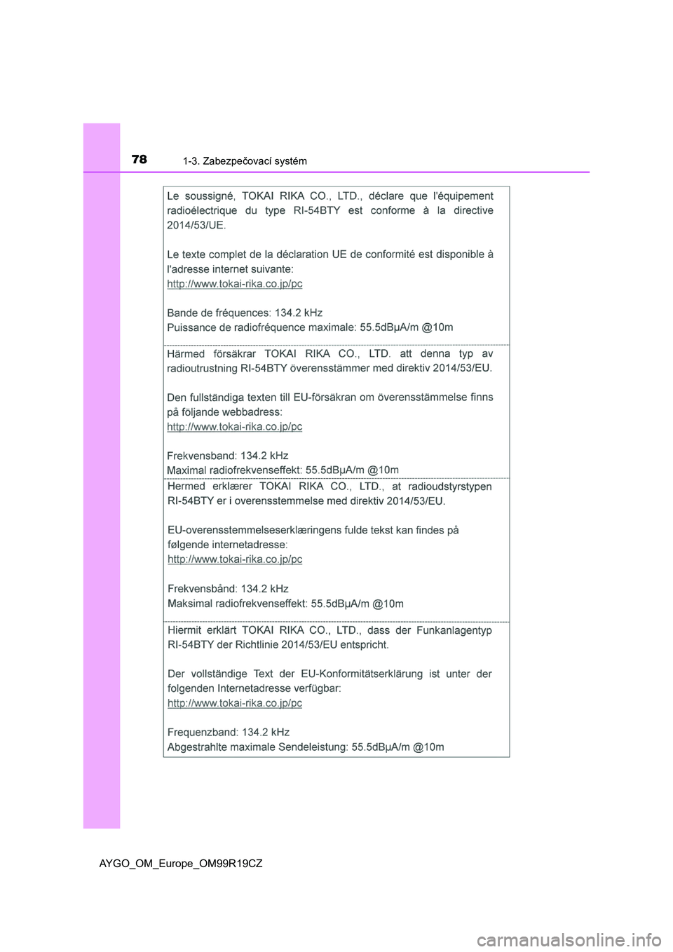 TOYOTA AYGO 2019  Návod na použití (in Czech) 781-3. Zabezpečovací systém
AYGO_OM_Europe_OM99R19CZ 