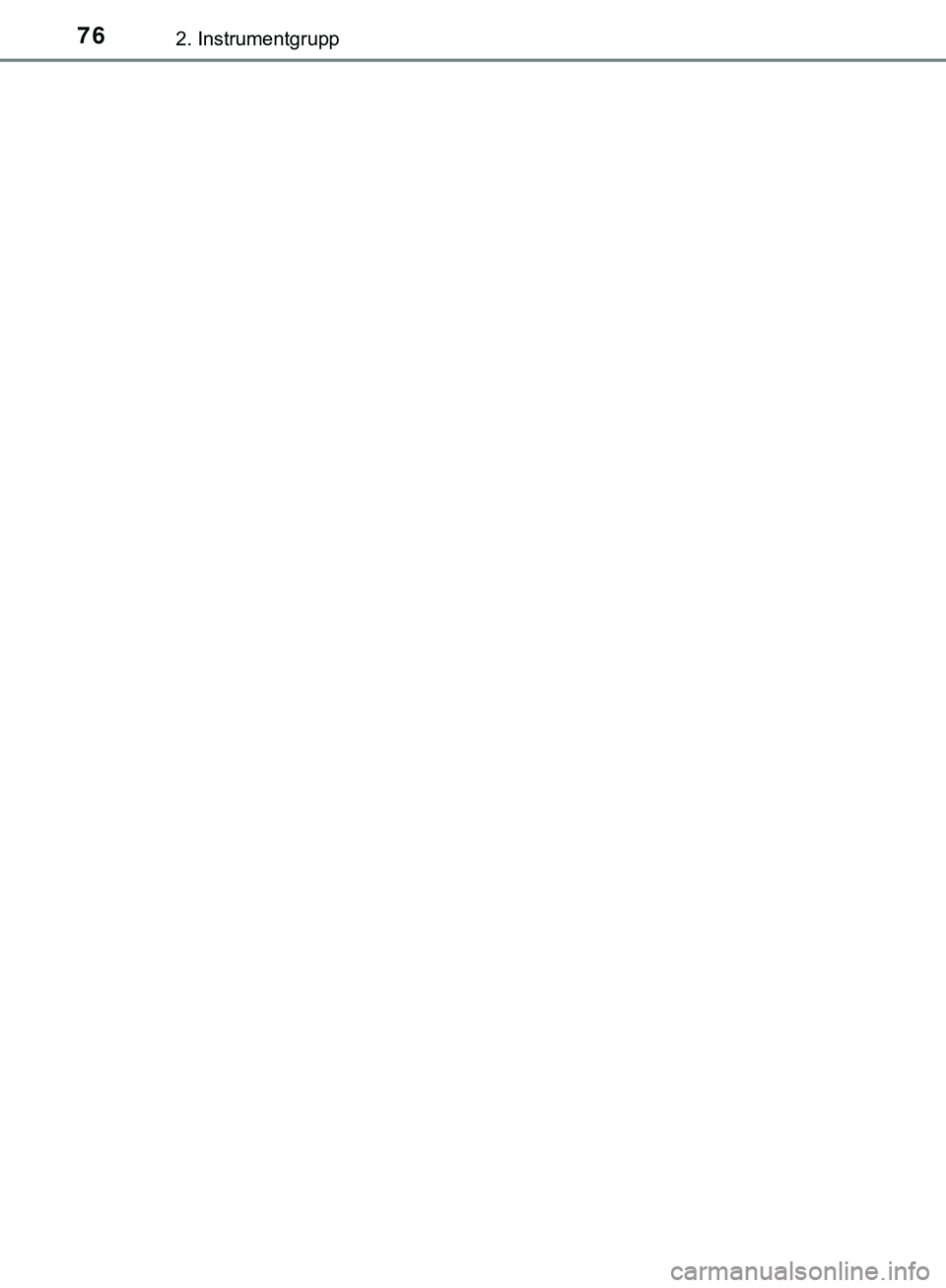 TOYOTA AYGO 2019 Bruksanvisningar (in Swedish) 762. Instrumentgrupp
AYGO_OM_Europe_OM99R19SE
AYGO_OM_Europe_OM99R19SE.book Page 76 Thursday, April 19, 2018 10:45 AM TOYOTA AYGO 2019 Bruksanvisningar (in Swedish) 762. Instrumentgrupp
AYGO_OM_Europe_OM99R19SE
AYGO_OM_Europe_OM99R19SE.book Page 76 Thursday, April 19, 2018 10:45 AM