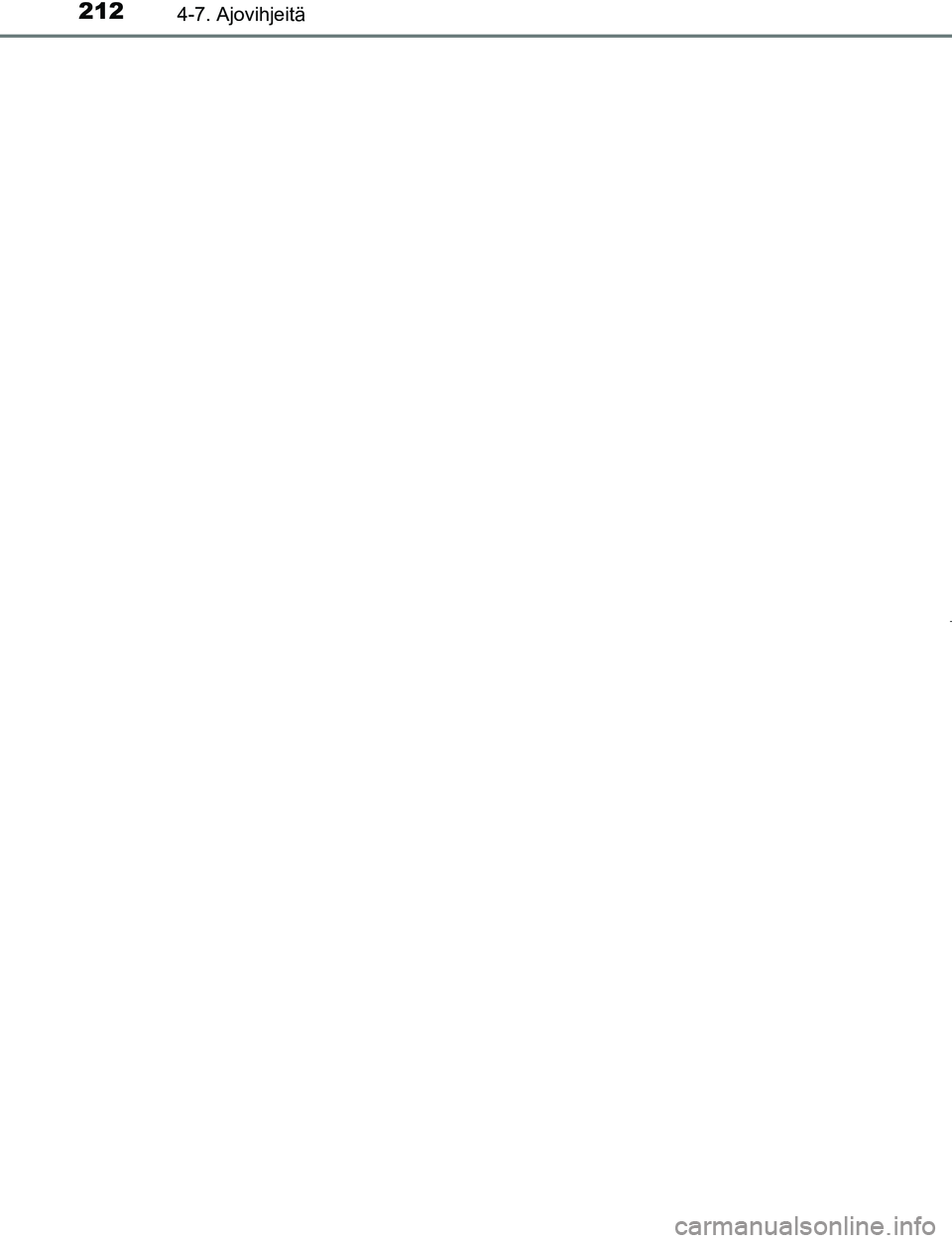 TOYOTA AYGO 2019 Omistajan Käsikirja (in Finnish) 2124-7. Ajovihjeitä
AYGO_OM_Europe_OM99R19FI
OM99R19FI.book Page 212 Friday, April 20, 2018 9:18 AM TOYOTA AYGO 2019 Omistajan Käsikirja (in Finnish) 2124-7. Ajovihjeitä
AYGO_OM_Europe_OM99R19FI
OM99R19FI.book Page 212 Friday, April 20, 2018 9:18 AM