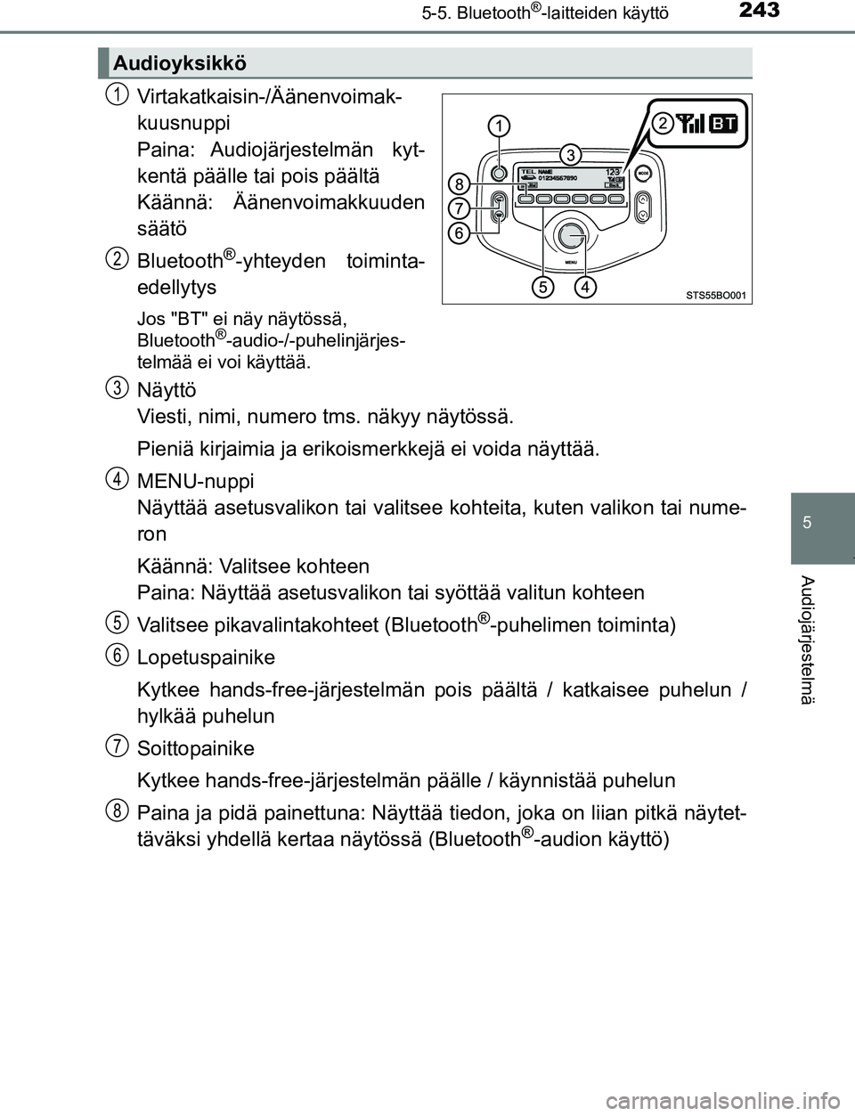 TOYOTA AYGO 2019 Omistajan Käsikirja (in Finnish) 2435-5. Bluetooth®-laitteiden käyttö
5
Audiojärjestelmä
AYGO_OM_Europe_OM99R19FI
Virtakatkaisin-/Äänenvoimak-
kuusnuppi
Paina: Audiojärjestelmän kyt-
kentä päälle tai pois päältä
Kää TOYOTA AYGO 2019 Omistajan Käsikirja (in Finnish) 2435-5. Bluetooth®-laitteiden käyttö
5
Audiojärjestelmä
AYGO_OM_Europe_OM99R19FI
Virtakatkaisin-/Äänenvoimak-
kuusnuppi
Paina: Audiojärjestelmän kyt-
kentä päälle tai pois päältä
Kää