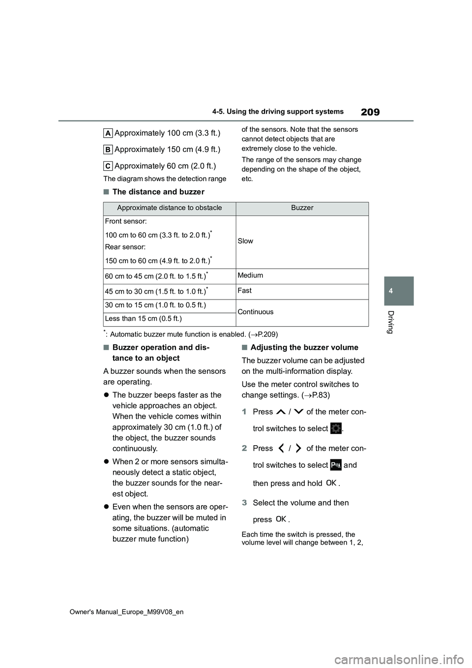 TOYOTA AYGO X 2022 (in English) Owners Manual 209
4
Owner's Manual_Europe_M99V08_en
4-5. Using the driving support systems
Driving
Approximately 100 cm (3.3 ft.)
Approximately 150 cm (4.9 ft.)
Approximately 60 cm (2.0 ft.)
The diagram shows TOYOTA AYGO X 2022 (in English) Owners Manual 209
4
Owner's Manual_Europe_M99V08_en
4-5. Using the driving support systems
Driving
Approximately 100 cm (3.3 ft.)
Approximately 150 cm (4.9 ft.)
Approximately 60 cm (2.0 ft.)
The diagram shows
