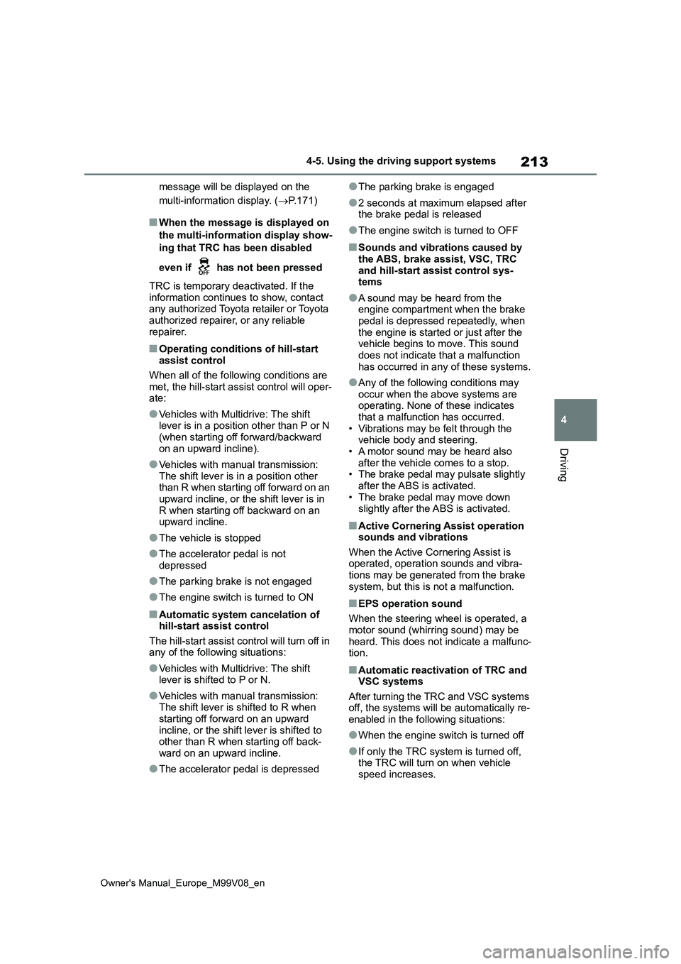 TOYOTA AYGO X 2022 Owners Manual (in English) 213
4
Owner's Manual_Europe_M99V08_en
4-5. Using the driving support systems
Driving
message will be displayed on the
multi-information display. ( P.171)
■When the message is displayed on TOYOTA AYGO X 2022 Owners Manual (in English) 213
4
Owner's Manual_Europe_M99V08_en
4-5. Using the driving support systems
Driving
message will be displayed on the
multi-information display. ( P.171)
■When the message is displayed on