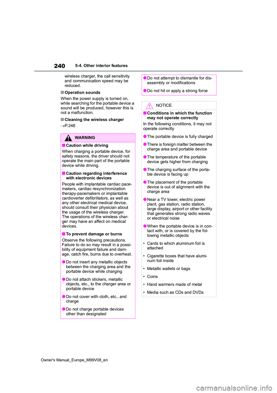TOYOTA AYGO X 2022 (in English) Manual PDF 240
Owner's Manual_Europe_M99V08_en
5-4. Other interior features
wireless charger, the call sensitivity
and communication speed may be reduced.
■Operation sounds
When the power supply is tu TOYOTA AYGO X 2022 (in English) Manual PDF 240
Owner's Manual_Europe_M99V08_en
5-4. Other interior features
wireless charger, the call sensitivity
and communication speed may be reduced.
■Operation sounds
When the power supply is tu