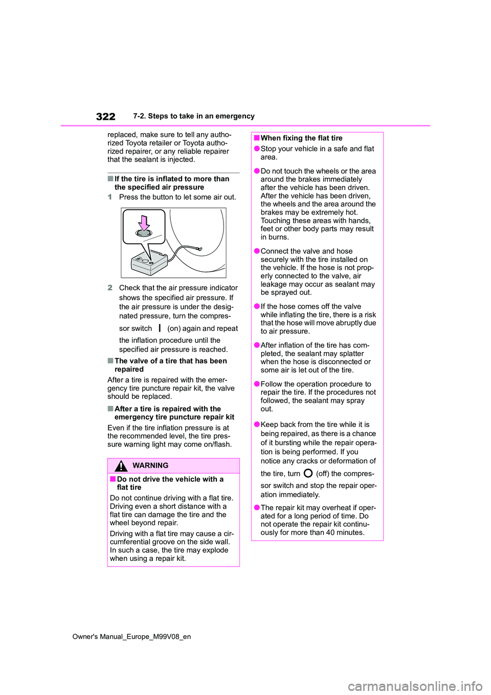 TOYOTA AYGO X 2022 Owners Manual (in English) 322
Owner's Manual_Europe_M99V08_en
7-2. Steps to take in an emergency
replaced, make sure to tell any autho-
rized Toyota retailer or Toyota autho- rized repairer, or any reliable repairer that TOYOTA AYGO X 2022 Owners Manual (in English) 322
Owner's Manual_Europe_M99V08_en
7-2. Steps to take in an emergency
replaced, make sure to tell any autho-
rized Toyota retailer or Toyota autho- rized repairer, or any reliable repairer that