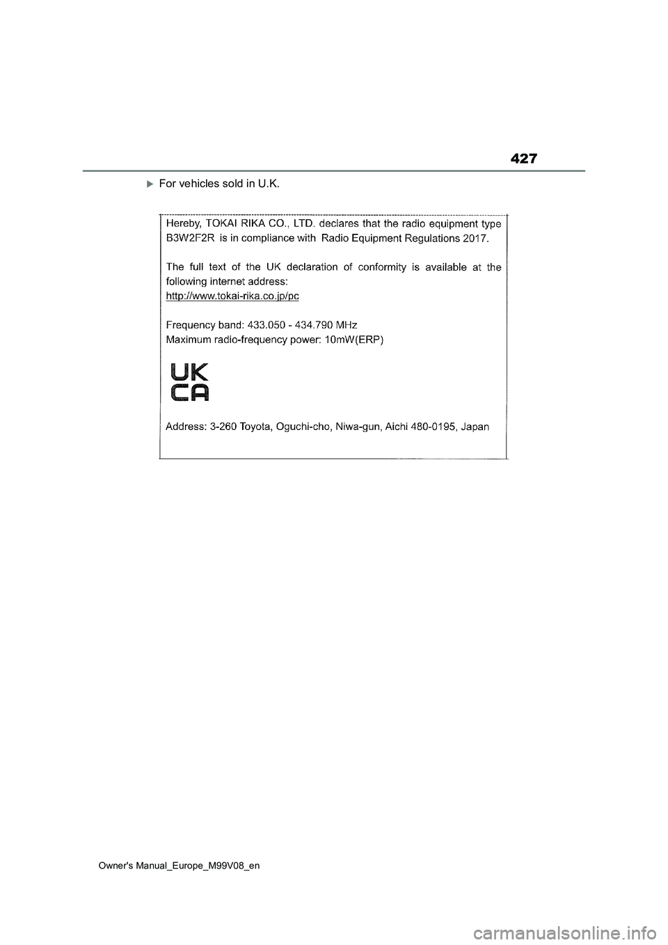 TOYOTA AYGO X 2022 Owners Manual (in English) 427
Owner's Manual_Europe_M99V08_en
For vehicles sold in U.K. TOYOTA AYGO X 2022 Owners Manual (in English) 427
Owner's Manual_Europe_M99V08_en
For vehicles sold in U.K.