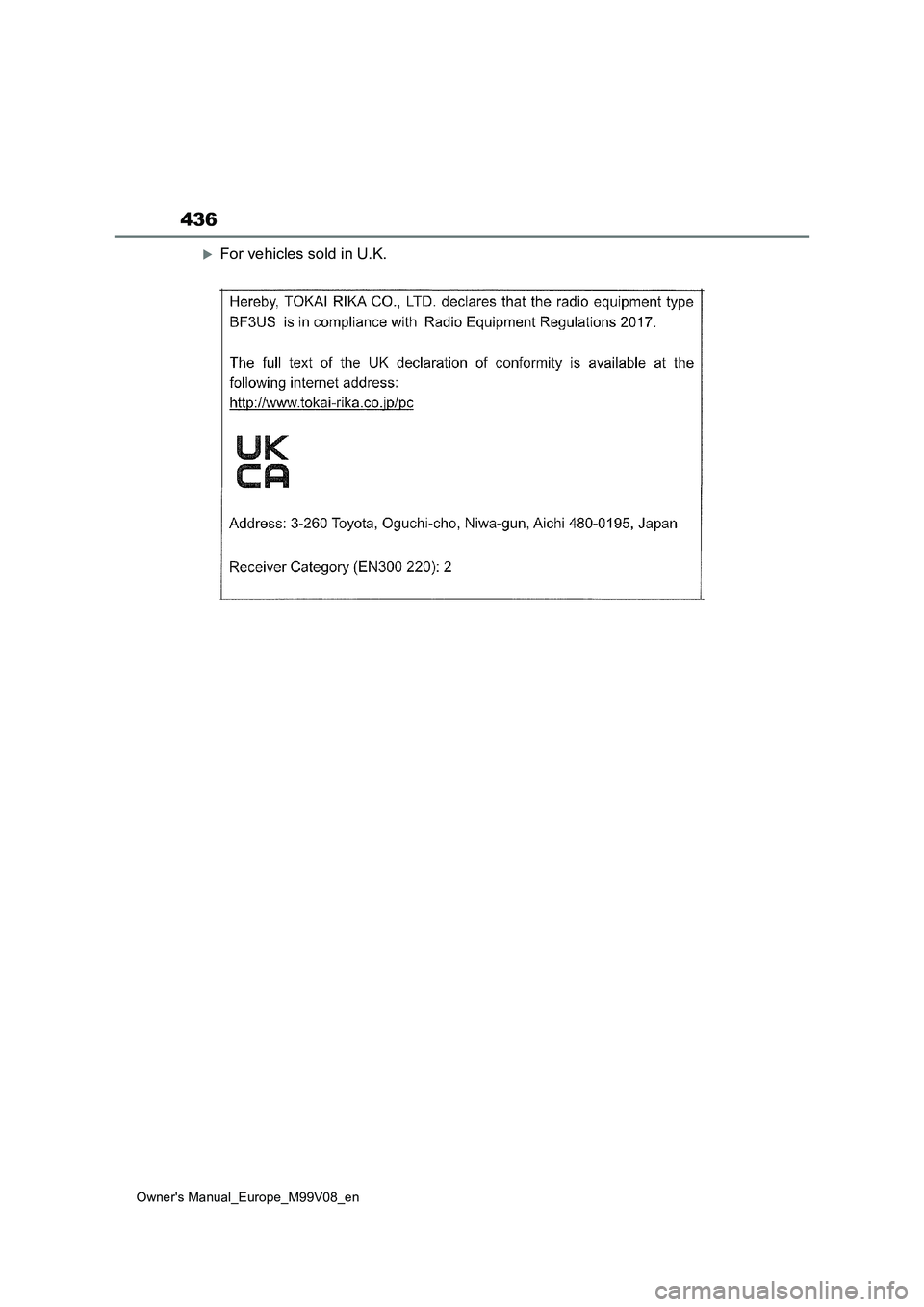 TOYOTA AYGO X 2022 Owners Manual (in English) 436
Owner's Manual_Europe_M99V08_en
For vehicles sold in U.K. TOYOTA AYGO X 2022 Owners Manual (in English) 436
Owner's Manual_Europe_M99V08_en
For vehicles sold in U.K.