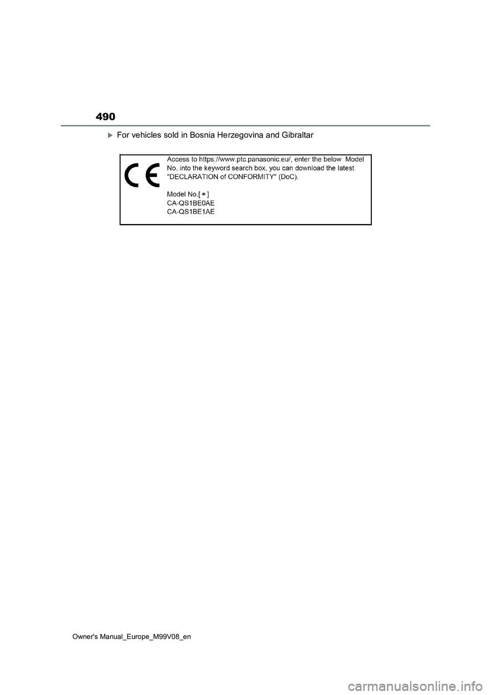 TOYOTA AYGO X 2022  Owners Manual (in English) 490
Owner's Manual_Europe_M99V08_en
For vehicles sold in Bosnia Herzegovina and Gibraltar 