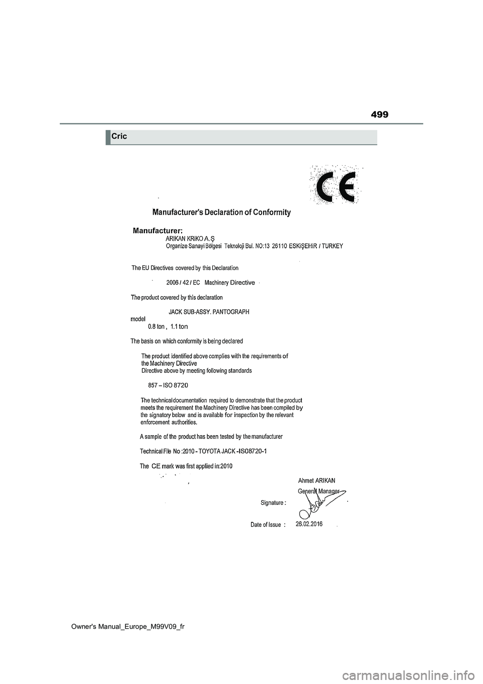 TOYOTA AYGO X 2022 Notices Demploi (in French) 499
Owner's Manual_Europe_M99V09_fr
Cric TOYOTA AYGO X 2022 Notices Demploi (in French) 499
Owner's Manual_Europe_M99V09_fr
Cric