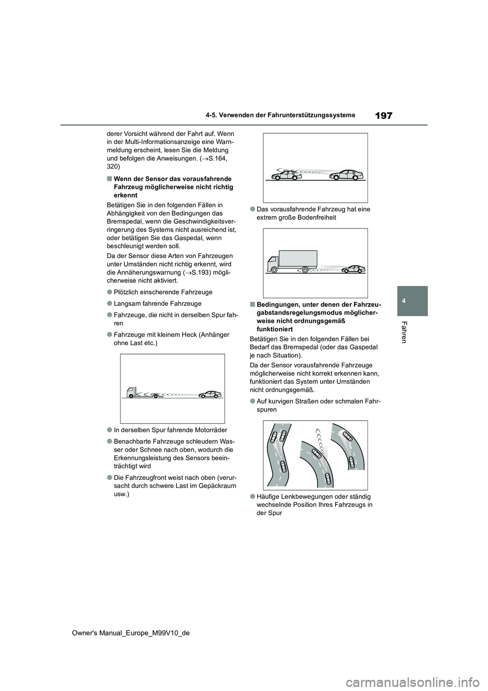 TOYOTA AYGO X 2022 Betriebsanleitungen (in German) 197
4
Owner's Manual_Europe_M99V10_de
4-5. Verwenden der Fahrunterstützungssysteme
Fahren
derer Vorsicht während der Fahrt auf. Wenn in der Multi-Informationsanzeige eine Warn-meldung erscheint TOYOTA AYGO X 2022 Betriebsanleitungen (in German) 197
4
Owner's Manual_Europe_M99V10_de
4-5. Verwenden der Fahrunterstützungssysteme
Fahren
derer Vorsicht während der Fahrt auf. Wenn in der Multi-Informationsanzeige eine Warn-meldung erscheint