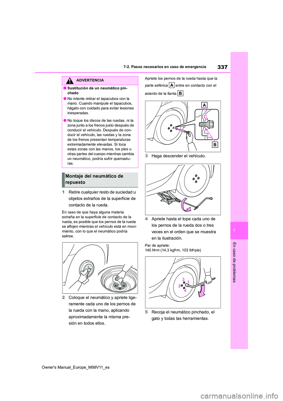 TOYOTA AYGO X 2022 Manuale de Empleo (in Spanish) 337
7
Owner's Manual_Europe_M99V11_es
7-2. Pasos necesarios en caso de emergencia
En caso de problemas
1Retire cualquier resto de suciedad u
objetos extraños de la superficie de
contacto de l TOYOTA AYGO X 2022 Manuale de Empleo (in Spanish) 337
7
Owner's Manual_Europe_M99V11_es
7-2. Pasos necesarios en caso de emergencia
En caso de problemas
1Retire cualquier resto de suciedad u
objetos extraños de la superficie de
contacto de l