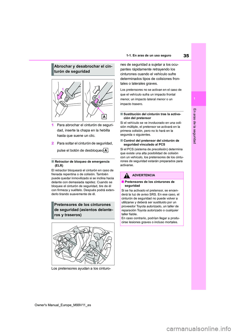 TOYOTA AYGO X 2022 Manuale de Empleo (in Spanish) 35
1
Owner's Manual_Europe_M99V11_es
1-1. En aras de un uso seguro
En aras de la seguridad
1Para abrochar el cinturón de seguri-
dad, inserte la chapa en la hebilla
hasta que suene un clic.
2 TOYOTA AYGO X 2022 Manuale de Empleo (in Spanish) 35
1
Owner's Manual_Europe_M99V11_es
1-1. En aras de un uso seguro
En aras de la seguridad
1Para abrochar el cinturón de seguri-
dad, inserte la chapa en la hebilla
hasta que suene un clic.
2