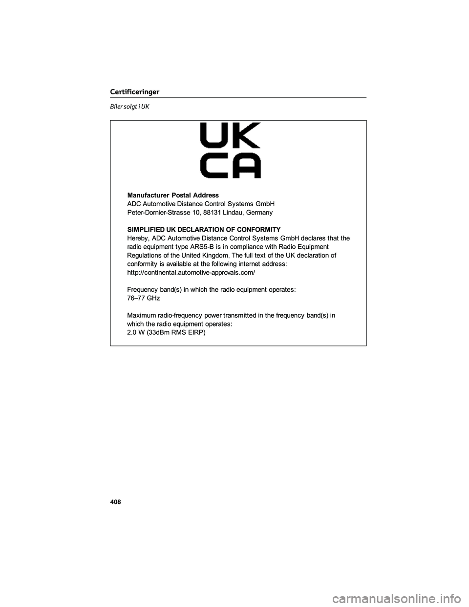TOYOTA AYGO X 2022 Brugsanvisning (in Danish) Biler solgt i UK
Certificeringer
408 TOYOTA AYGO X 2022 Brugsanvisning (in Danish) Biler solgt i UK
Certificeringer
408