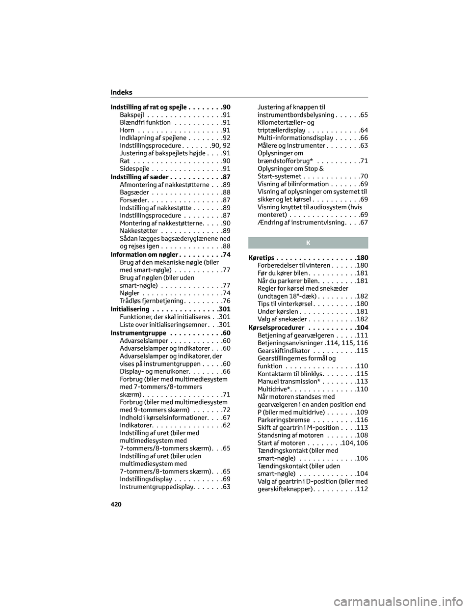 TOYOTA AYGO X 2022 Brugsanvisning (in Danish) Indstilling af rat og spejle........90
Bakspejl.................91
Blændfri funktion...........91
Horn...................91
Indklapning af spejlene........92
Indstillingsprocedure.......90
,92
Juster TOYOTA AYGO X 2022 Brugsanvisning (in Danish) Indstilling af rat og spejle........90
Bakspejl.................91
Blændfri funktion...........91
Horn...................91
Indklapning af spejlene........92
Indstillingsprocedure.......90
,92
Juster