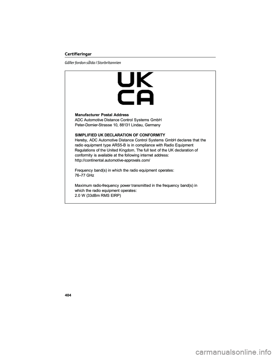 TOYOTA AYGO X 2022  Bruksanvisningar (in Swedish) Gäller fordon sålda i Storbritannien
Certifieringar
404 