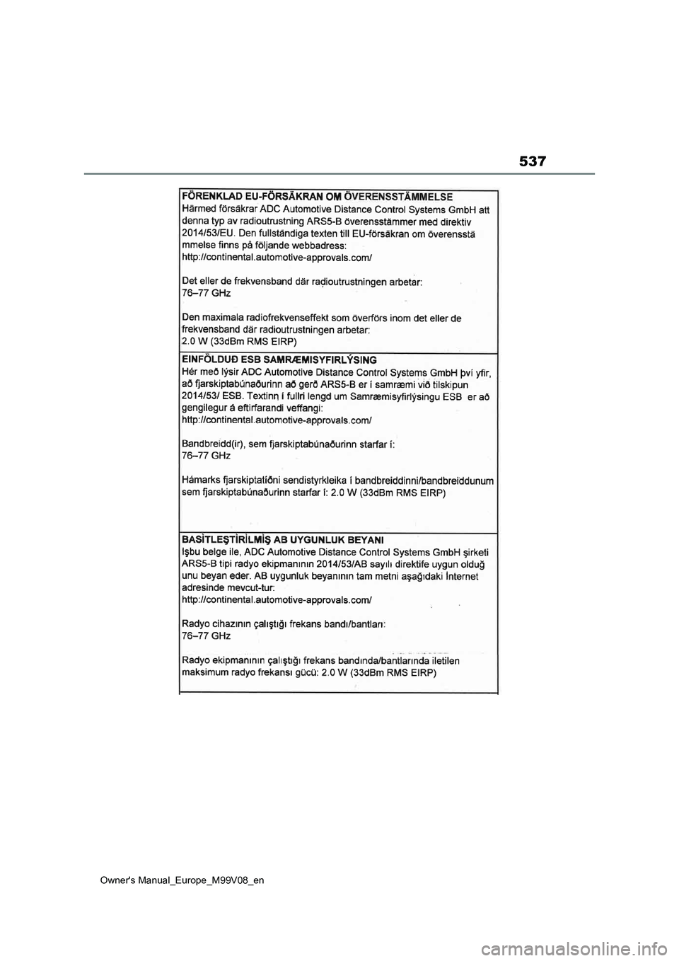 TOYOTA AYGO X 2022 ΟΔΗΓΌΣ ΧΡΉΣΗΣ (in Greek) 537
Owners Manual_Europe_M99V08_en TOYOTA AYGO X 2022 ΟΔΗΓΌΣ ΧΡΉΣΗΣ (in Greek) 537
Owners Manual_Europe_M99V08_en