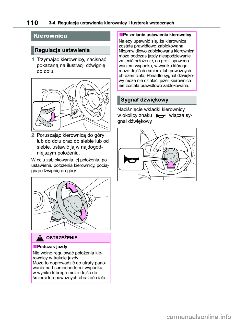 TOYOTA AYGO X 2022  Instrukcja obsługi (in Polish) 1Trzymajàc kierownic´, nacisnàç
pokazanà na ilustracji dêwigni´
do do∏u.
2Poruszajàc kierownicà do góry
lub do do∏u oraz do siebie lub od
siebie, ustawiç jà w najdogod-
niejszym po∏o
