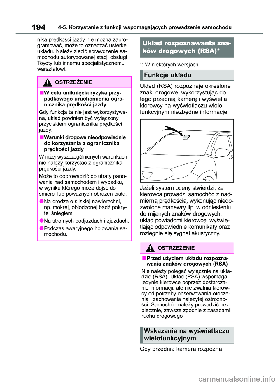 TOYOTA AYGO X 2022  Instrukcja obsługi (in Polish) nika pr´dkoÊci jazdy nie mo˝na zapro-
gramowaç, mo˝e to oznaczaç usterk´
uk∏adu. Nale˝y zleciç sprawdzenie sa-
mochodu autoryzowanej stacji obs∏ugi
Toyoty lub innemu specjalistycznemu
war