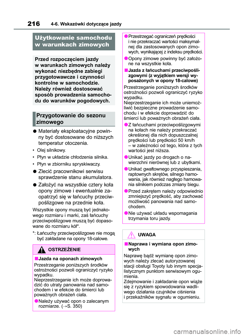 TOYOTA AYGO X 2022 Instrukcja obsługi (in Polish) Materia∏y eksploatacyjne powin-
ny byç dostosowane do ni˝szych
temperatur otoczenia.
• Olej silnikowy.
• P∏yn w uk∏adzie ch∏odzenia silnika.
• P∏yn w zbiorniku spryskiwaczy.
Zleci TOYOTA AYGO X 2022 Instrukcja obsługi (in Polish) Materia∏y eksploatacyjne powin-
ny byç dostosowane do ni˝szych
temperatur otoczenia.
• Olej silnikowy.
• P∏yn w uk∏adzie ch∏odzenia silnika.
• P∏yn w zbiorniku spryskiwaczy.
Zleci