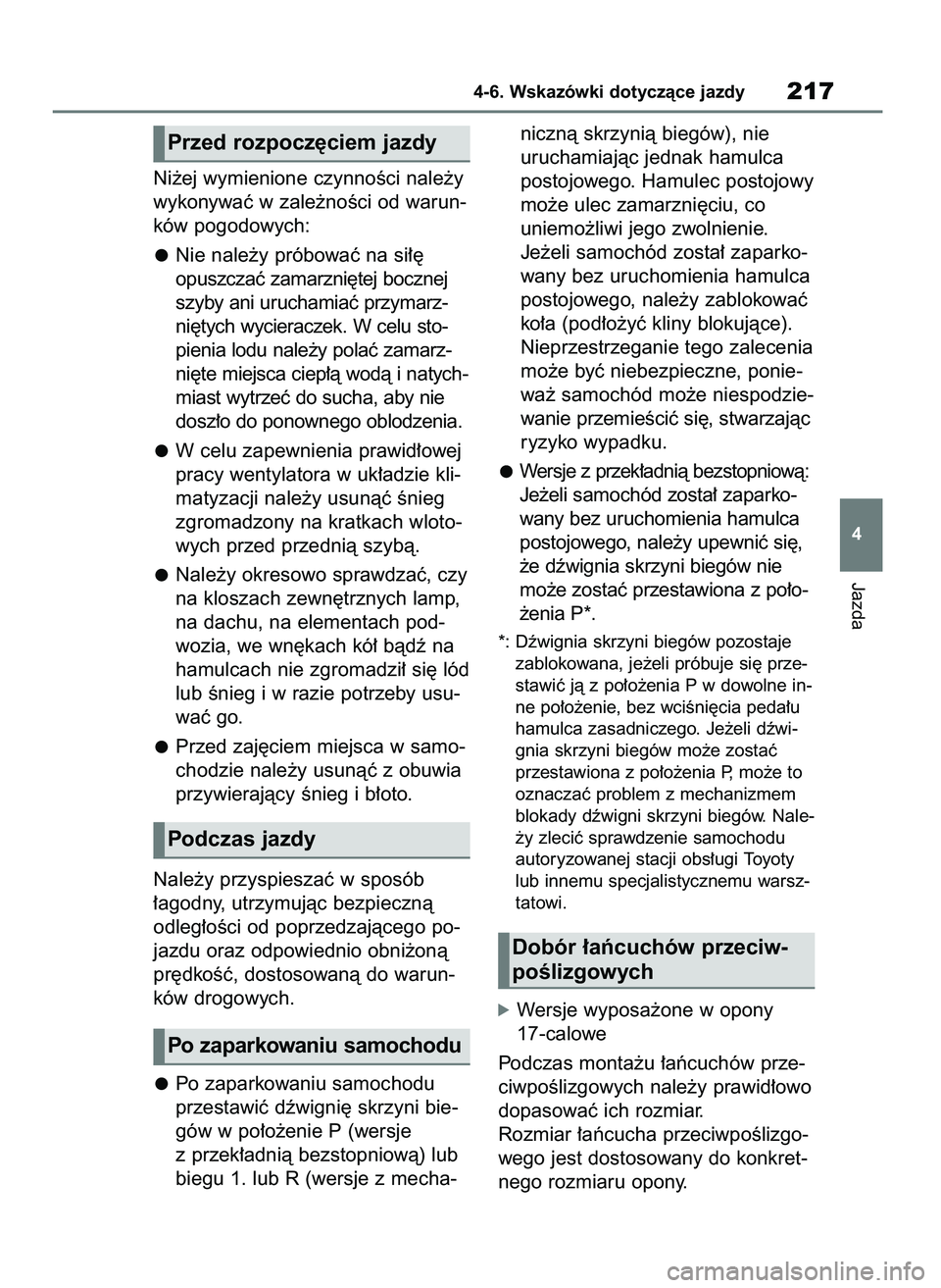 TOYOTA AYGO X 2022 Instrukcja obsługi (in Polish) Ni˝ej wymienione czynnoÊci nale˝y
wykonywaç w zale˝noÊci od warun-
ków pogodowych:
Nie nale˝y próbowaç na si∏´
opuszczaç zamarzni´tej bocznej
szyby ani uruchamiaç przymarz-
ni´tych wy TOYOTA AYGO X 2022 Instrukcja obsługi (in Polish) Ni˝ej wymienione czynnoÊci nale˝y
wykonywaç w zale˝noÊci od warun-
ków pogodowych:
Nie nale˝y próbowaç na si∏´
opuszczaç zamarzni´tej bocznej
szyby ani uruchamiaç przymarz-
ni´tych wy