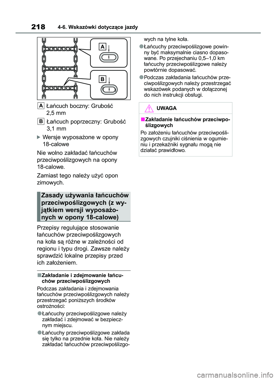 TOYOTA AYGO X 2022 Instrukcja obsługi (in Polish) ¸aƒcuch boczny: GruboÊç
2,5 mm
¸aƒcuch poprzeczny: GruboÊç
3,1 mm
óWersje wyposa˝one w opony
18-calowe
Nie wolno zak∏adaç ∏aƒcuchów
przeciwpoÊlizgowych na opony
18-calowe.
Zamiast TOYOTA AYGO X 2022 Instrukcja obsługi (in Polish) ¸aƒcuch boczny: GruboÊç
2,5 mm
¸aƒcuch poprzeczny: GruboÊç
3,1 mm
óWersje wyposa˝one w opony
18-calowe
Nie wolno zak∏adaç ∏aƒcuchów
przeciwpoÊlizgowych na opony
18-calowe.
Zamiast