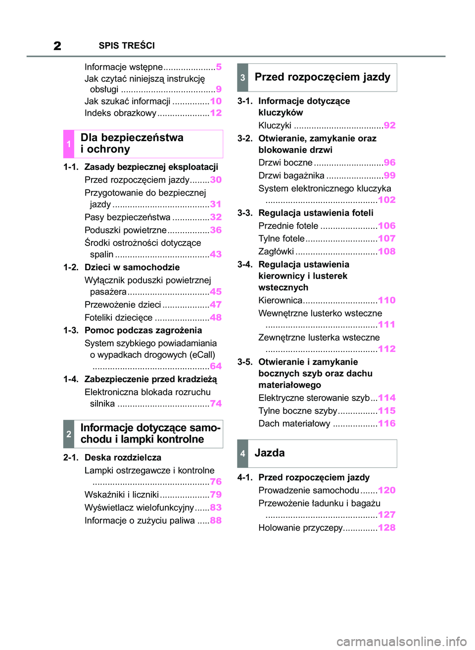 TOYOTA AYGO X 2022 Instrukcja obsługi (in Polish) Informacje wst´pne .....................5
Jak czytaç niniejszà instrukcj´
obs∏ugi ......................................9
Jak szukaç informacji ...............10
Indeks obrazkowy .............. TOYOTA AYGO X 2022 Instrukcja obsługi (in Polish) Informacje wst´pne .....................5
Jak czytaç niniejszà instrukcj´
obs∏ugi ......................................9
Jak szukaç informacji ...............10
Indeks obrazkowy ..............