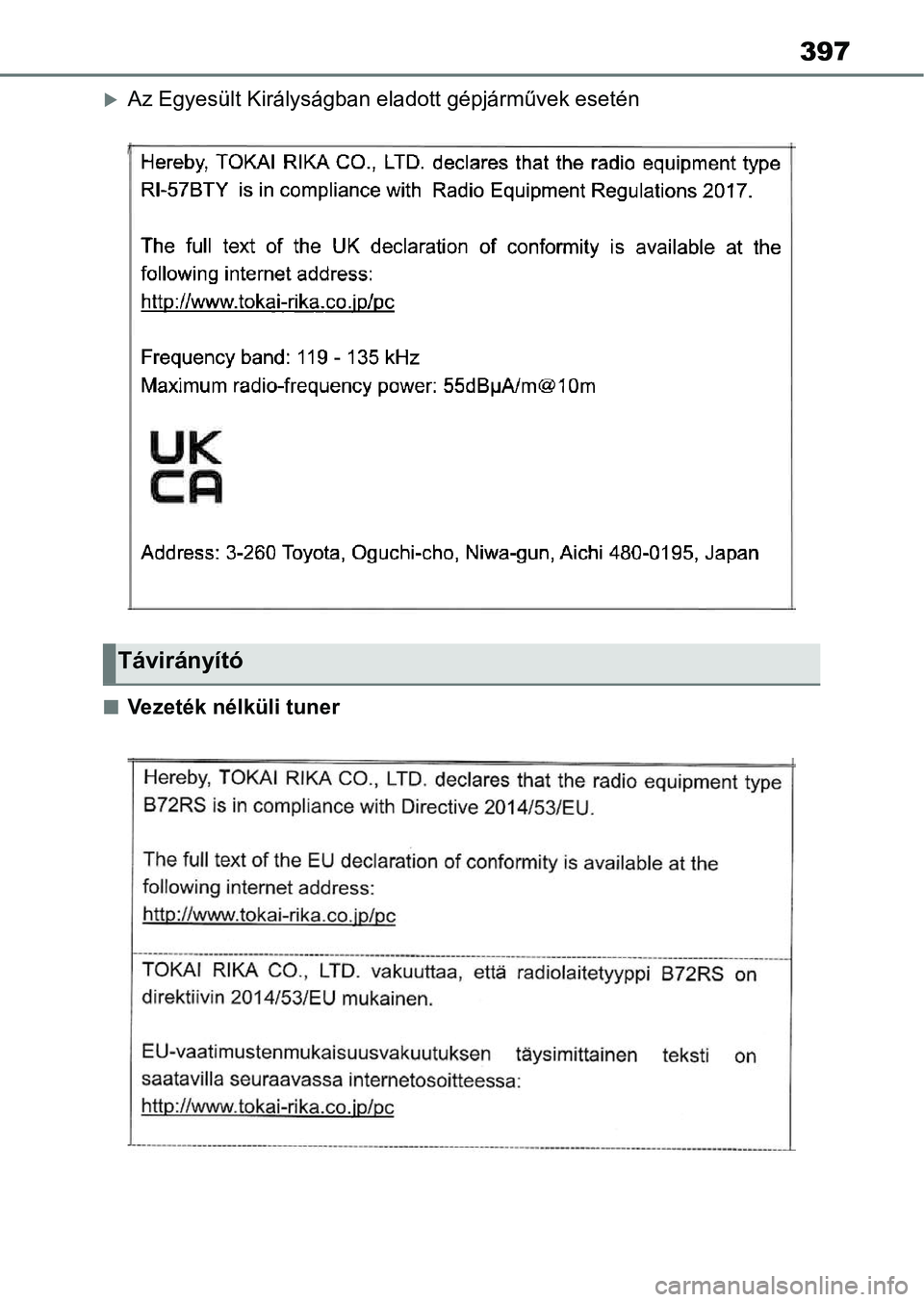 TOYOTA AYGO X 2022 Kezelési útmutató (in Hungarian) 397
Az Egyesült Királyságban eladott gépjárművek esetén
nVezeték nélküli tuner
Távirányító TOYOTA AYGO X 2022 Kezelési útmutató (in Hungarian) 397
Az Egyesült Királyságban eladott gépjárművek esetén
nVezeték nélküli tuner
Távirányító