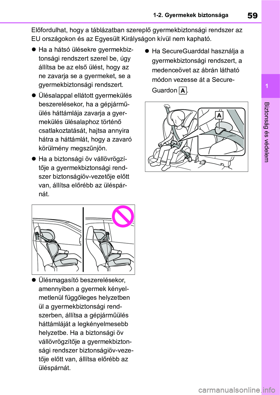 TOYOTA AYGO X 2022 Kezelési útmutató (in Hungarian) 59
1
1-2. Gyermekek biztonsága
Biztonság és védelem
Előfordulhat, hogy a táblázatban
szereplő gyermekbiztonsági rendszer az
EU országokon és az Egyesült Királyságon kívül nem kaphat TOYOTA AYGO X 2022 Kezelési útmutató (in Hungarian) 59
1
1-2. Gyermekek biztonsága
Biztonság és védelem
Előfordulhat, hogy a táblázatban
szereplő gyermekbiztonsági rendszer az
EU országokon és az Egyesült Királyságon kívül nem kaphat