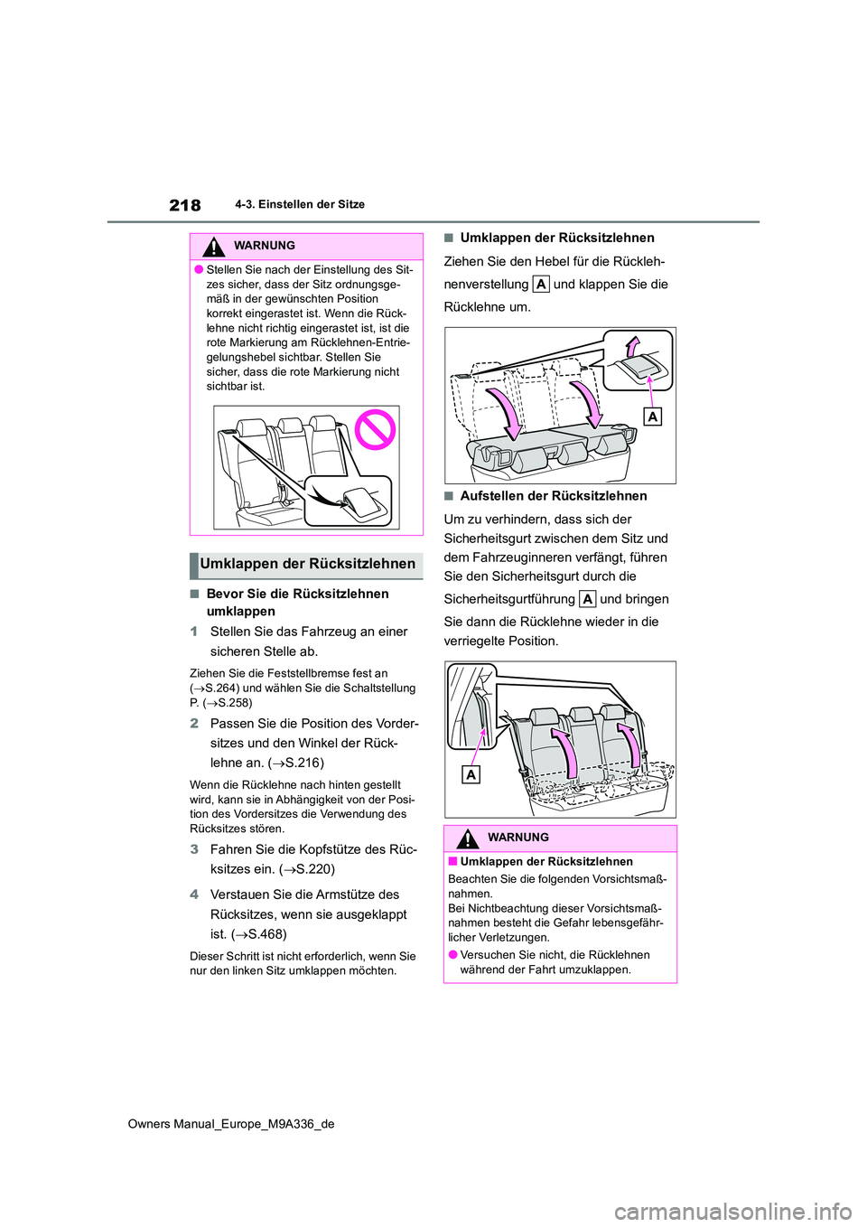 TOYOTA BZ4X 2022 Betriebsanleitungen (in German) 218
Owners Manual_Europe_M9A336_de
4-3. Einstellen der Sitze
■Bevor Sie die Rücksitzlehnen
umklappen
1 Stellen Sie das Fahrzeug an einer
sicheren Stelle ab.
Ziehen Sie die Feststellbremse fest TOYOTA BZ4X 2022 Betriebsanleitungen (in German) 218
Owners Manual_Europe_M9A336_de
4-3. Einstellen der Sitze
■Bevor Sie die Rücksitzlehnen
umklappen
1 Stellen Sie das Fahrzeug an einer
sicheren Stelle ab.
Ziehen Sie die Feststellbremse fest