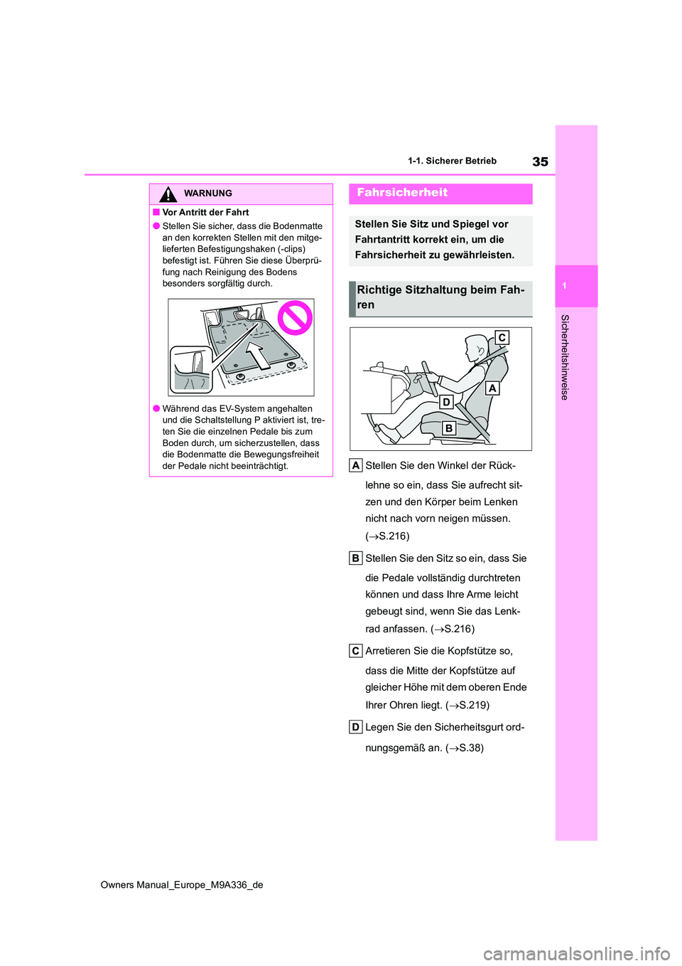 TOYOTA BZ4X 2022 Betriebsanleitungen (in German) 35
1
Owners Manual_Europe_M9A336_de
1-1. Sicherer Betrieb
Sicherheitshinweise
Stellen Sie den Winkel der Rück-
lehne so ein, dass Sie aufrecht sit-
zen und den Körper beim Lenken
nicht nach vorn TOYOTA BZ4X 2022 Betriebsanleitungen (in German) 35
1
Owners Manual_Europe_M9A336_de
1-1. Sicherer Betrieb
Sicherheitshinweise
Stellen Sie den Winkel der Rück-
lehne so ein, dass Sie aufrecht sit-
zen und den Körper beim Lenken
nicht nach vorn
