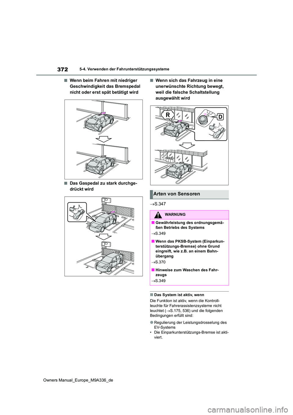 TOYOTA BZ4X 2022 Betriebsanleitungen (in German) 372
Owners Manual_Europe_M9A336_de
5-4. Verwenden der Fahrunterstützungssysteme
■Wenn beim Fahren mit niedriger
Geschwindigkeit das Bremspedal
nicht oder erst spät betätigt wird
■Das Gaspeda TOYOTA BZ4X 2022 Betriebsanleitungen (in German) 372
Owners Manual_Europe_M9A336_de
5-4. Verwenden der Fahrunterstützungssysteme
■Wenn beim Fahren mit niedriger
Geschwindigkeit das Bremspedal
nicht oder erst spät betätigt wird
■Das Gaspeda