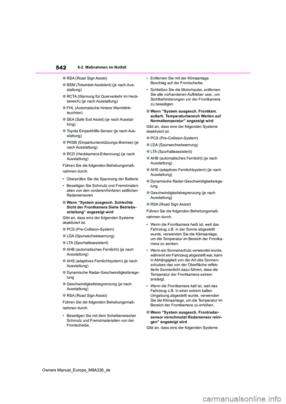 TOYOTA BZ4X 2022 Betriebsanleitungen (in German) 542
Owners Manual_Europe_M9A336_de
8-2. Maßnahmen im Notfall
●RSA (Road Sign Assist)
●BSM (Totwinkel-Assistent) (je nach Aus-
stattung)
●RCTA (Warnung für Querverkehr im Heck-
bereich) (je na TOYOTA BZ4X 2022 Betriebsanleitungen (in German) 542
Owners Manual_Europe_M9A336_de
8-2. Maßnahmen im Notfall
●RSA (Road Sign Assist)
●BSM (Totwinkel-Assistent) (je nach Aus-
stattung)
●RCTA (Warnung für Querverkehr im Heck-
bereich) (je na