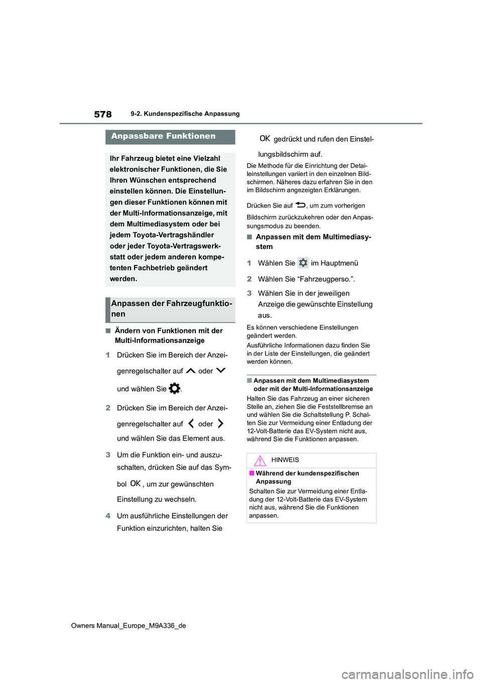 TOYOTA BZ4X 2022 Betriebsanleitungen (in German) 578
Owners Manual_Europe_M9A336_de
9-2. Kundenspezifische Anpassung
9-2.Kunde nspe zifische Anpas sung
■Ändern von Funktionen mit der
Multi-Informationsanzeige
1 Drücken Sie im Bereich der Anz TOYOTA BZ4X 2022 Betriebsanleitungen (in German) 578
Owners Manual_Europe_M9A336_de
9-2. Kundenspezifische Anpassung
9-2.Kunde nspe zifische Anpas sung
■Ändern von Funktionen mit der
Multi-Informationsanzeige
1 Drücken Sie im Bereich der Anz