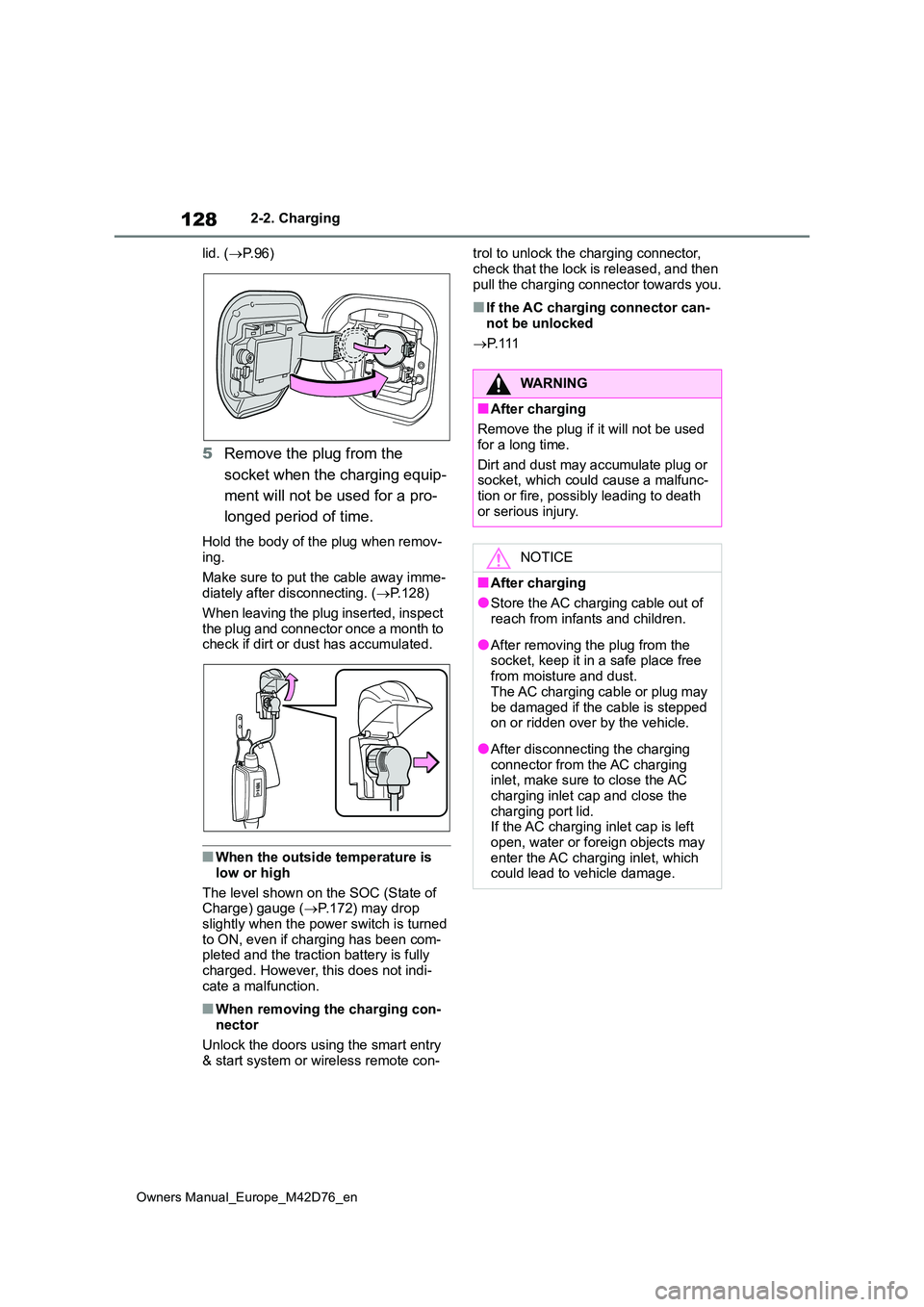 TOYOTA BZ4X 2022 Owners Manual (in English) 128
Owners Manual_Europe_M42D76_en
2-2. Charging
lid. ( P. 9 6 )
5Remove the plug from the
socket when the charging equip-
ment will not be used for a pro-
longed period of time.
Hold the body TOYOTA BZ4X 2022 Owners Manual (in English) 128
Owners Manual_Europe_M42D76_en
2-2. Charging
lid. ( P. 9 6 )
5Remove the plug from the
socket when the charging equip-
ment will not be used for a pro-
longed period of time.
Hold the body