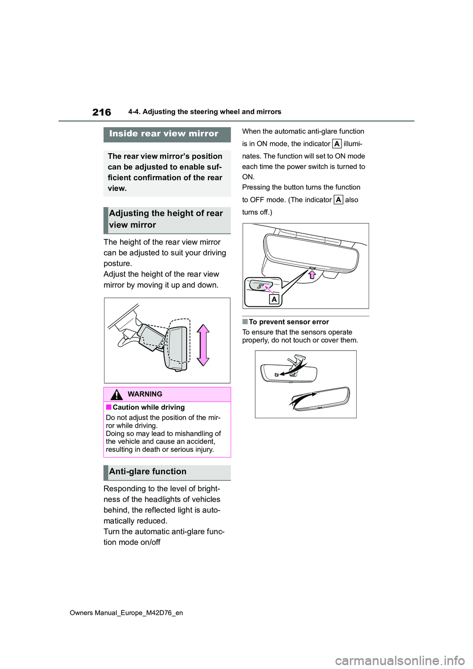 TOYOTA BZ4X 2022 (in English) Owners Manual 216
Owners Manual_Europe_M42D76_en
4-4. Adjusting the steering wheel and mirrors
The height of the rear view mirror
can be adjusted to suit your driving
posture.
Adjust the height of the rear vie TOYOTA BZ4X 2022 (in English) Owners Manual 216
Owners Manual_Europe_M42D76_en
4-4. Adjusting the steering wheel and mirrors
The height of the rear view mirror
can be adjusted to suit your driving
posture.
Adjust the height of the rear vie