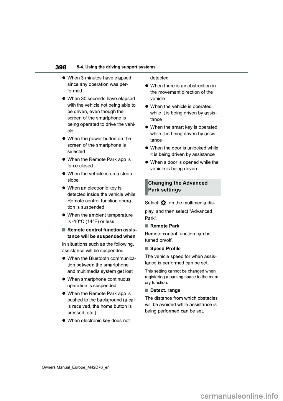 TOYOTA BZ4X 2022 (in English) Owners Guide 398
Owners Manual_Europe_M42D76_en
5-4. Using the driving support systems
When 3 minutes have elapsed
since any operation was per-
formed
When 30 seconds have elapsed
with the vehicle not TOYOTA BZ4X 2022 (in English) Owners Guide 398
Owners Manual_Europe_M42D76_en
5-4. Using the driving support systems
When 3 minutes have elapsed
since any operation was per-
formed
When 30 seconds have elapsed
with the vehicle not