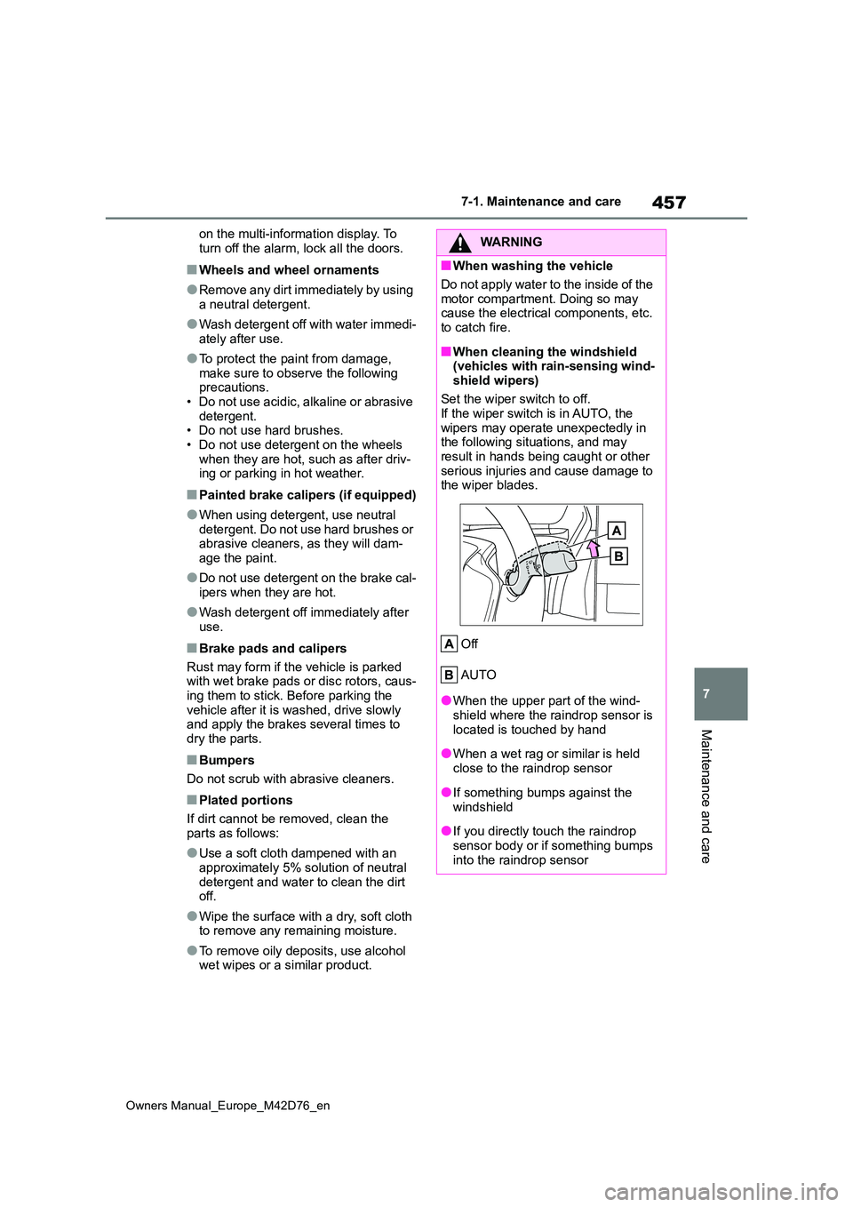 TOYOTA BZ4X 2022 Owners Manual (in English) 457
7
Owners Manual_Europe_M42D76_en
7-1. Maintenance and care
Maintenance and care
on the multi-information display. To
turn off the alarm, lock all the doors.
■Wheels and wheel ornaments
●Remo TOYOTA BZ4X 2022 Owners Manual (in English) 457
7
Owners Manual_Europe_M42D76_en
7-1. Maintenance and care
Maintenance and care
on the multi-information display. To
turn off the alarm, lock all the doors.
■Wheels and wheel ornaments
●Remo