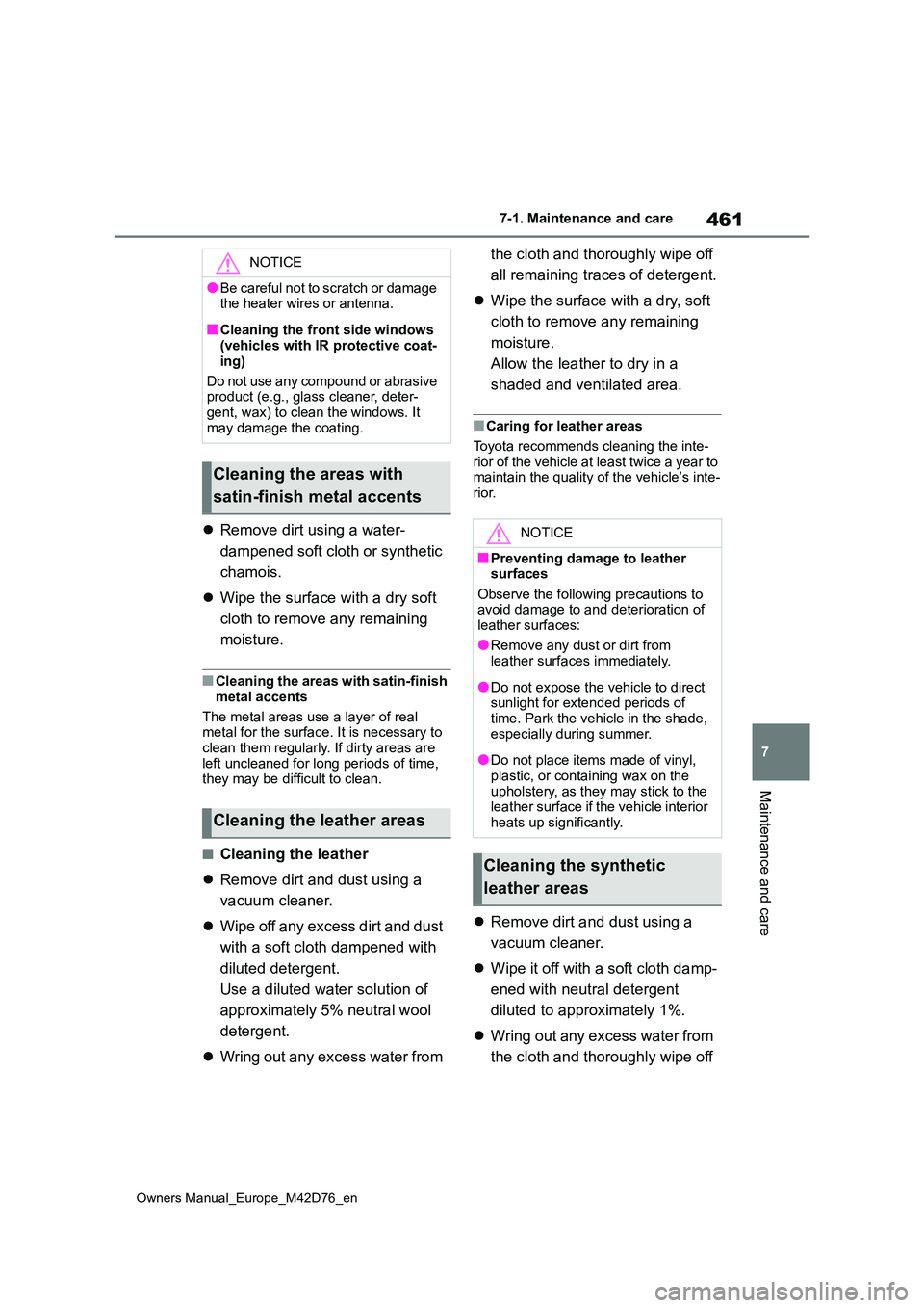 TOYOTA BZ4X 2022 Owners Manual (in English) 461
7
Owners Manual_Europe_M42D76_en
7-1. Maintenance and care
Maintenance and care
Remove dirt using a water-
dampened soft cloth or synthetic
chamois.
Wipe the surface with a dry soft
c TOYOTA BZ4X 2022 Owners Manual (in English) 461
7
Owners Manual_Europe_M42D76_en
7-1. Maintenance and care
Maintenance and care
Remove dirt using a water-
dampened soft cloth or synthetic
chamois.
Wipe the surface with a dry soft
c