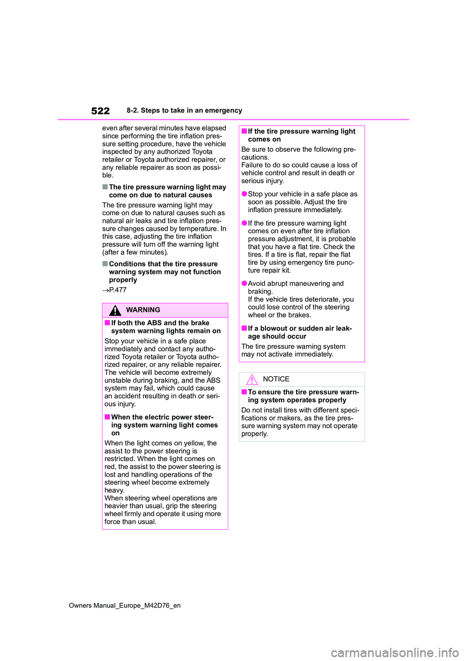 TOYOTA BZ4X 2022 Owners Manual (in English) 522
Owners Manual_Europe_M42D76_en
8-2. Steps to take in an emergency
even after several minutes have elapsed
since performing the tire inflation pres- sure setting procedure, have the vehicle insp TOYOTA BZ4X 2022 Owners Manual (in English) 522
Owners Manual_Europe_M42D76_en
8-2. Steps to take in an emergency
even after several minutes have elapsed
since performing the tire inflation pres- sure setting procedure, have the vehicle insp
