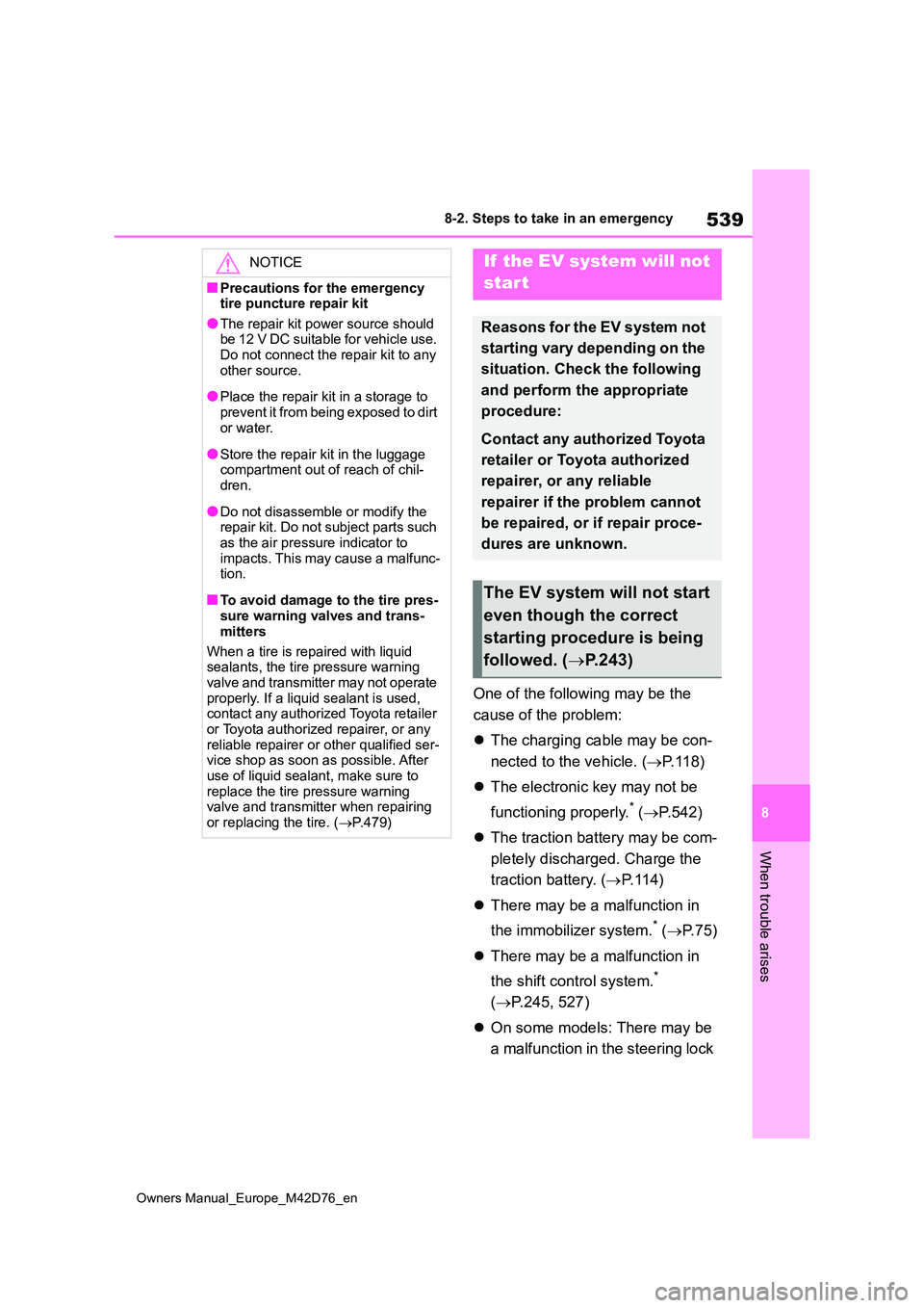 TOYOTA BZ4X 2022 (in English) Repair Manual 539
8
Owners Manual_Europe_M42D76_en
8-2. Steps to take in an emergency
When trouble arises
One of the following may be the
cause of the problem:
The charging cable may be con-
nected to the v TOYOTA BZ4X 2022 (in English) Repair Manual 539
8
Owners Manual_Europe_M42D76_en
8-2. Steps to take in an emergency
When trouble arises
One of the following may be the
cause of the problem:
The charging cable may be con-
nected to the v