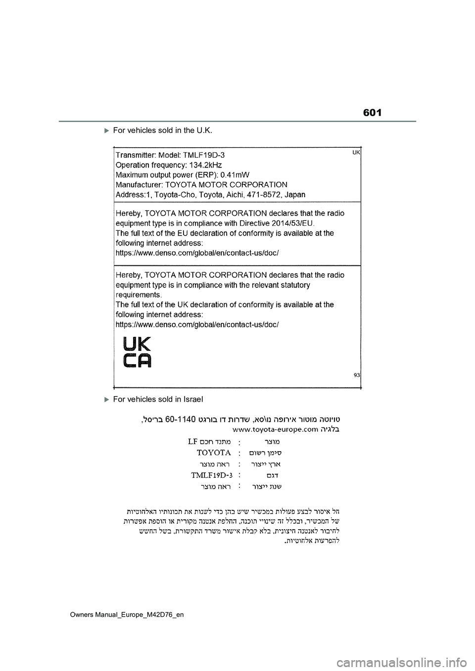 TOYOTA BZ4X 2022  Owners Manual (in English) 601
Owners Manual_Europe_M42D76_en
For vehicles sold in the U.K.
For vehicles sold in Israel 