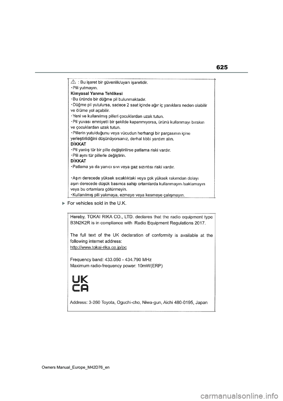 TOYOTA BZ4X 2022  Owners Manual (in English) 625
Owners Manual_Europe_M42D76_en
For vehicles sold in the U.K. 