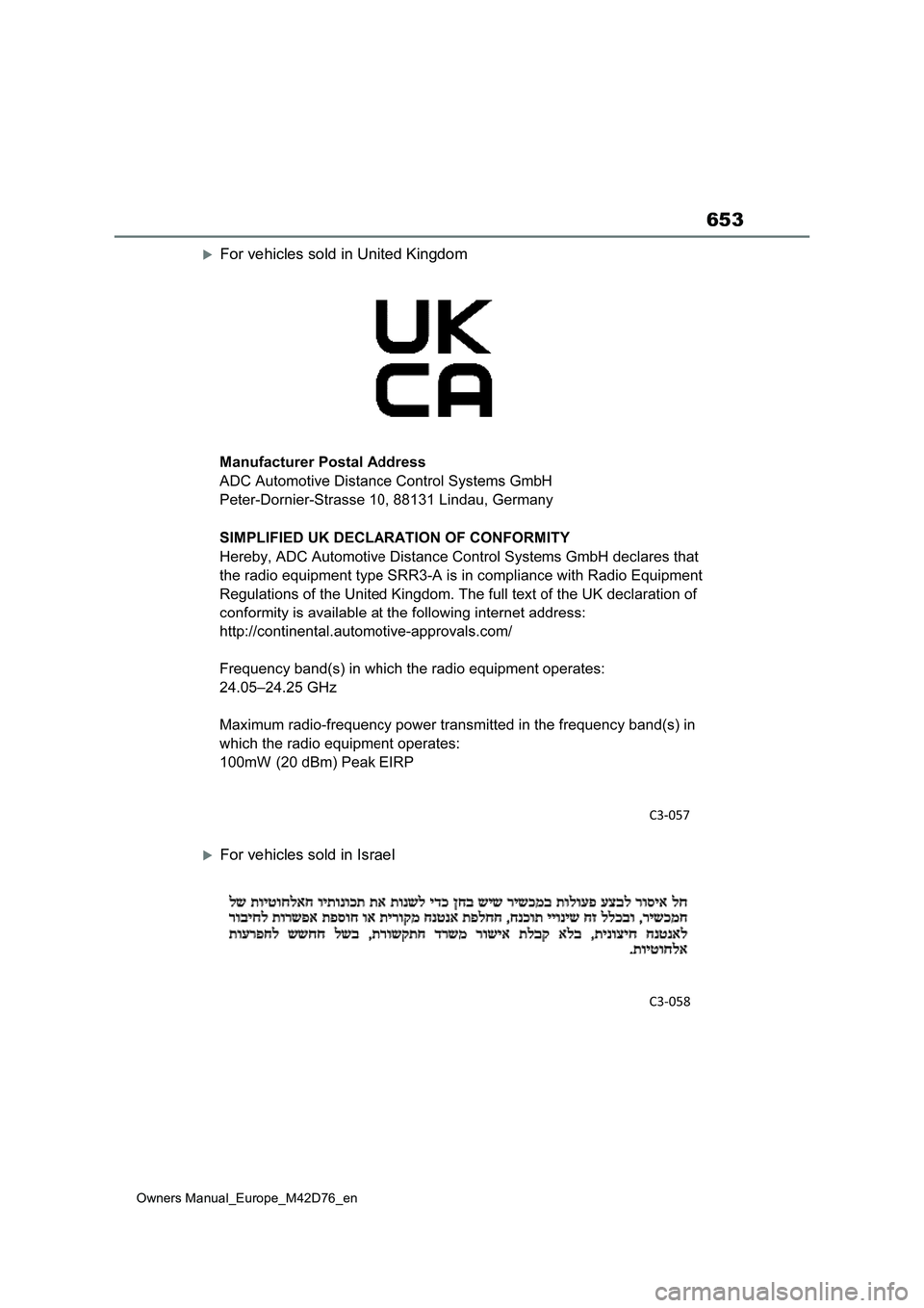 TOYOTA BZ4X 2022  Owners Manual (in English) 653
Owners Manual_Europe_M42D76_en
For vehicles sold in United Kingdom
For vehicles sold in Israel 