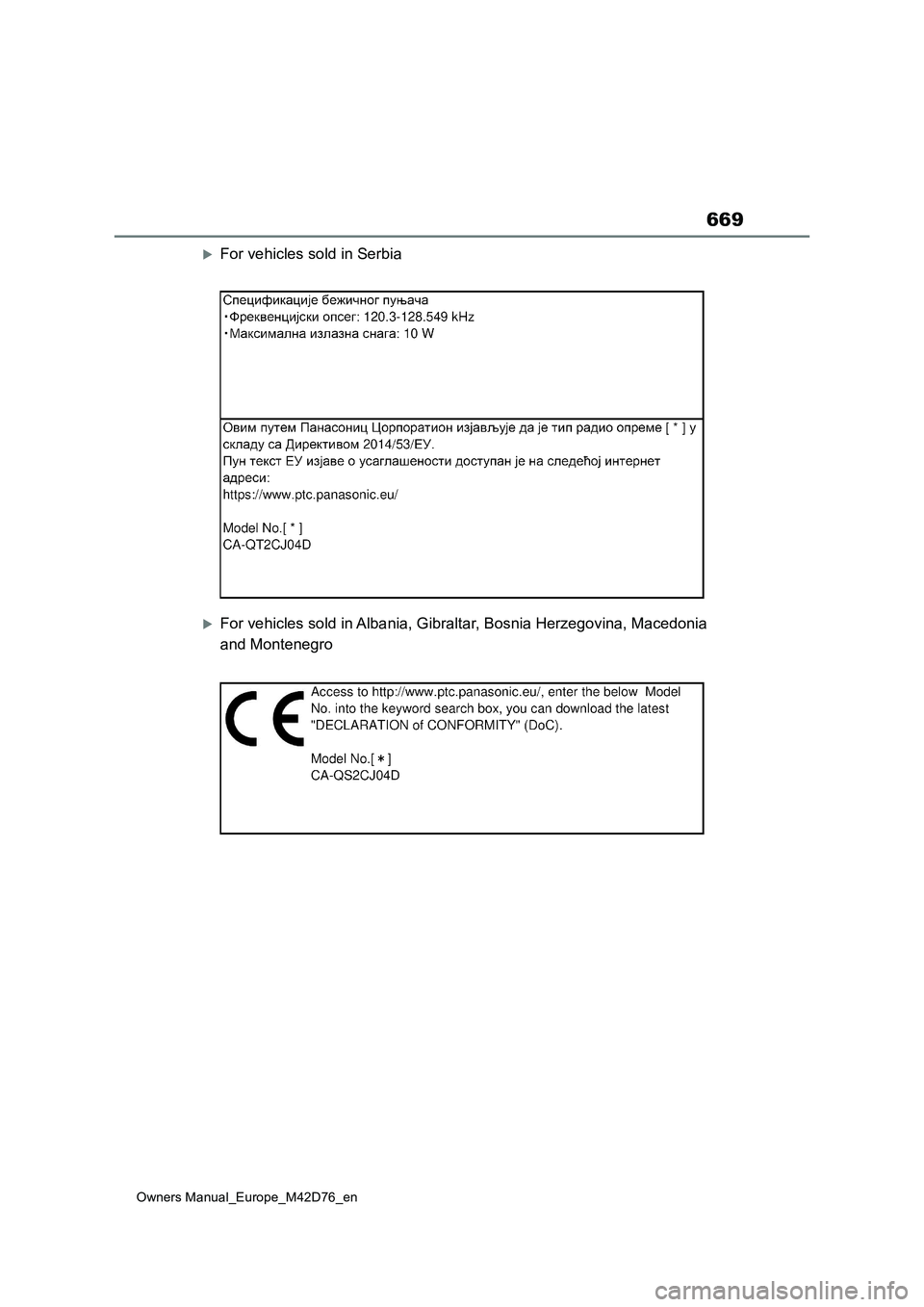 TOYOTA BZ4X 2022 Owners Manual (in English) 669
Owners Manual_Europe_M42D76_en
For vehicles sold in Serbia
For vehicles sold in Albania, Gibraltar, Bosnia Herzegovina, Macedonia
and Montenegro TOYOTA BZ4X 2022 Owners Manual (in English) 669
Owners Manual_Europe_M42D76_en
For vehicles sold in Serbia
For vehicles sold in Albania, Gibraltar, Bosnia Herzegovina, Macedonia
and Montenegro
