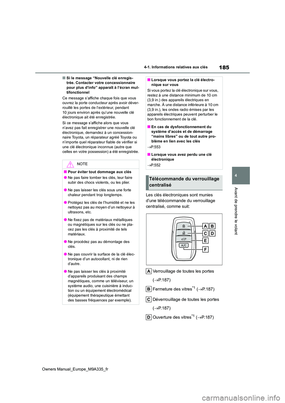 TOYOTA BZ4X 2022 Notices Demploi (in French) 185
4
Owners Manual_Europe_M9A335_fr
4-1. Informations relatives aux clés
Avant de prendre le volant
■Si le message “Nouvelle clé enregis- trée. Contacter votre concessionnaire pour plus d’in TOYOTA BZ4X 2022 Notices Demploi (in French) 185
4
Owners Manual_Europe_M9A335_fr
4-1. Informations relatives aux clés
Avant de prendre le volant
■Si le message “Nouvelle clé enregis- trée. Contacter votre concessionnaire pour plus d’in